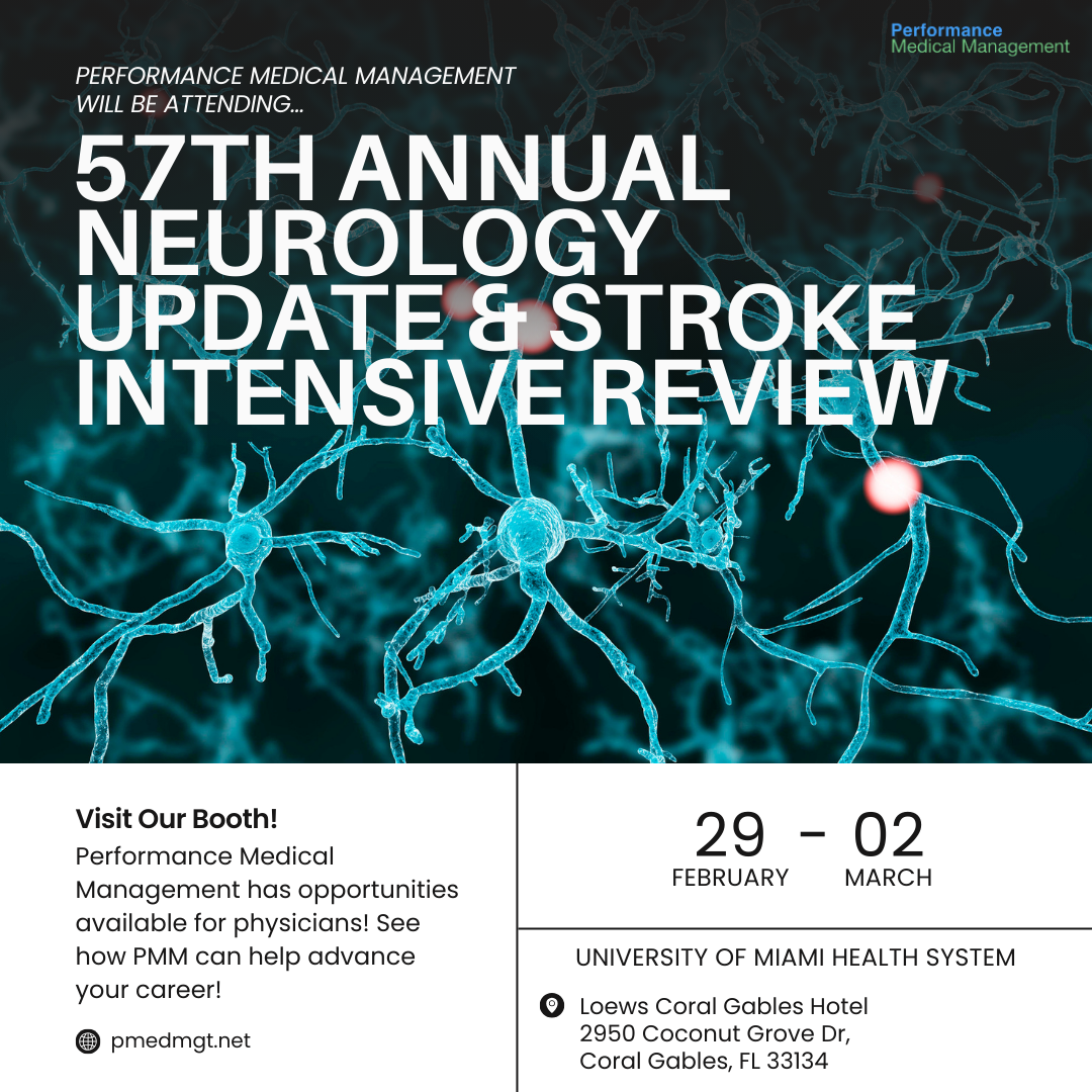 Performance Medical Management will be attending the 57th Annual Neurology and Stroke Intensive Review event organized by University of Miami Health System. Visit our booth! Performance Medical Management has opportunities available for physicians! See how PMM can help advance your career!